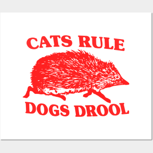 Cats Rule Dogs Drool Posters and Art